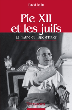 Pie XII et les Juifs : le mythe du pape d'Hitler