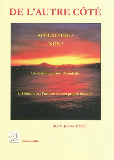 De l'autre côté : troisième millénaire, troisième secret, troisième alliance : la dame de lumière au sommet des vraies révélations