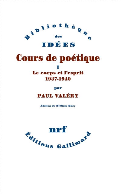 Cours de poétique. Vol. 1. Le corps et l'esprit : 1937-1940