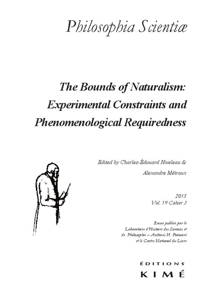 Philosophia scientiae, n° 19-3. The bounds of naturalism : experimental constraints and phenomenological requiredness