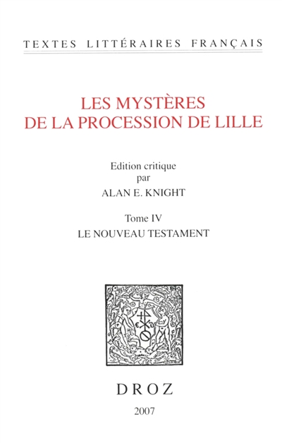 Les mystères de la procession de Lille. Vol. 4. Le Nouveau Testament