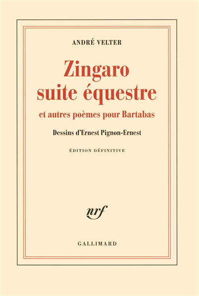 Zingaro, suite équestre : et autres poèmes pour Bartabas : édition définitive