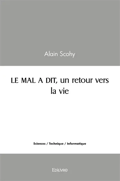 Le mal a dit, un retour vers la vie