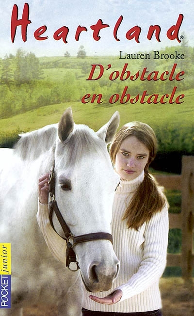 Heartland : le pays où l'amour des chevaux guérit toutes les blessures. Vol. 12. D'obstacle en obstacle