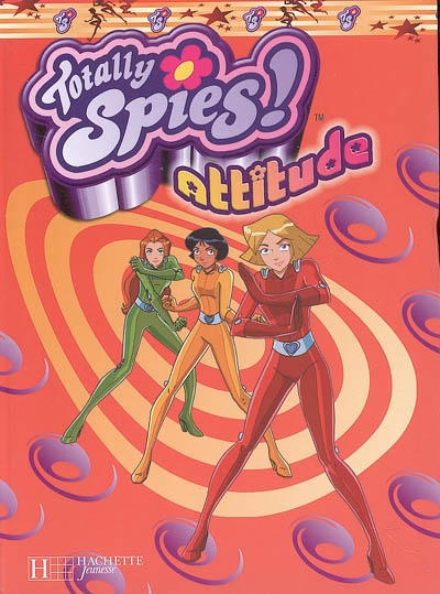 Totally spies ! attitude