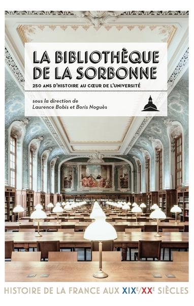 La bibliothèque de la Sorbonne : 250 ans d'histoire au coeur de l'université