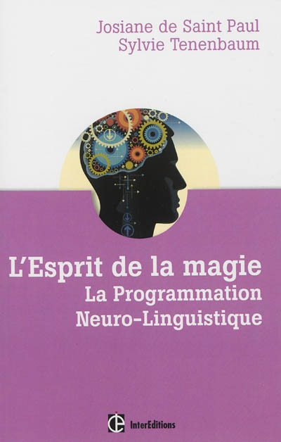 L'esprit de la magie : la programmation neuro-linguistique