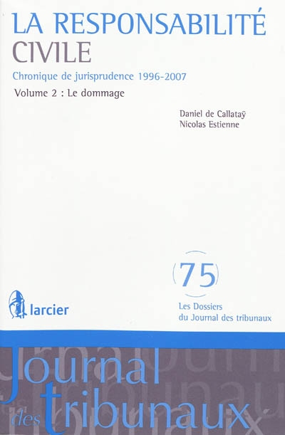 La responsabilité civile : chronique de jurisprudence 1996-2007. Vol. 2. Le dommage