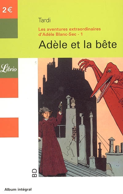 Les aventures extraordinaires d'Adèle Blanc-Sec. Vol. 1. Adèle et la bête