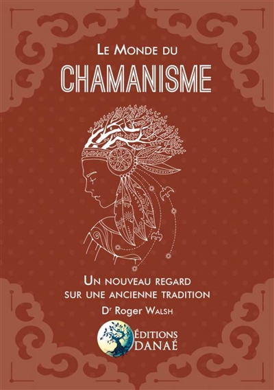 Le monde du chamanisme : un nouveau regard sur une ancienne tradition