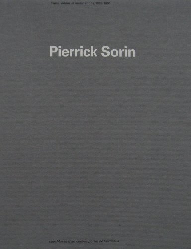 Pierrick Sorin : films, vidéo et installations, 1988-1995 : exposition au CAPC Musée d'art contemporain de Bordeaux, du 17 mars au 14 mai 1995