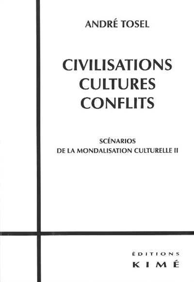Scénarios de la mondialisation culturelle. Vol. 2. Civilisations, cultures, conflits