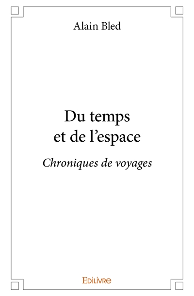 Du temps et de l'espace :...