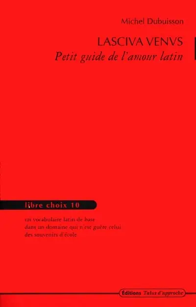 Lasciva Venus : petit guide de l'amour latin