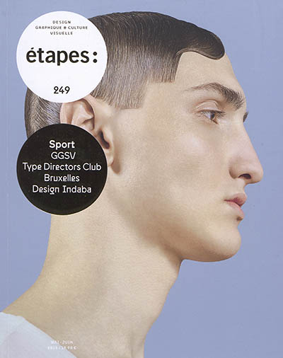 Etapes : design graphique & culture visuelle, n° 249. Sport : GGSV, Type directors club, Bruxelles, Design Indaba