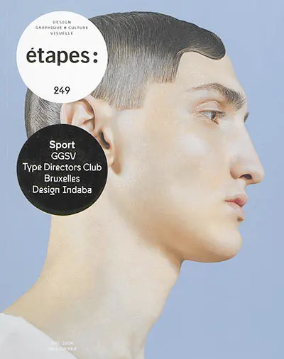 Etapes : design graphique & culture visuelle, n° 249. Sport : GGSV, Type directors club, Bruxelles, Design Indaba