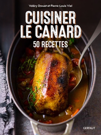 Cuisiner le canard : 50 recettes