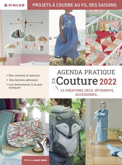 Agenda pratique de la couture 2022 : 53 créations, déco, vêtements, accessoires... : projets à coudre au fil des saisons