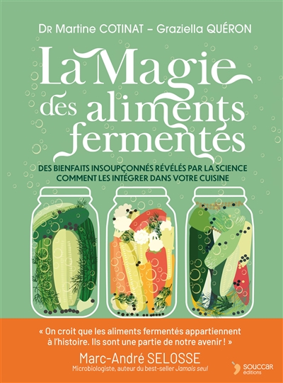 La magie des aliments fermentés : des bienfaits insoupçonnés révélés par la science : comment les intégrer dans votre cuisine