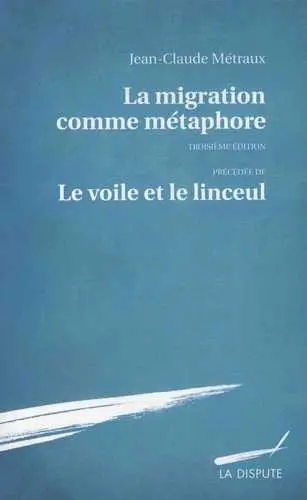 La migration comme métaphore. Le voile et le linceul