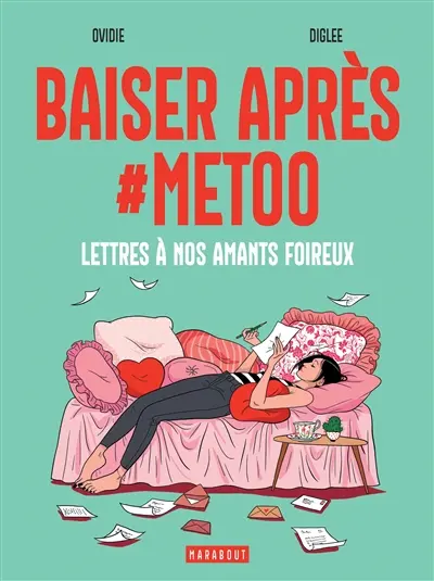 Baiser après #MeToo : lettres à nos amants foireux
