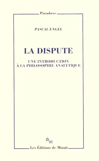 La dispute : une introduction à la philosophie analytique
