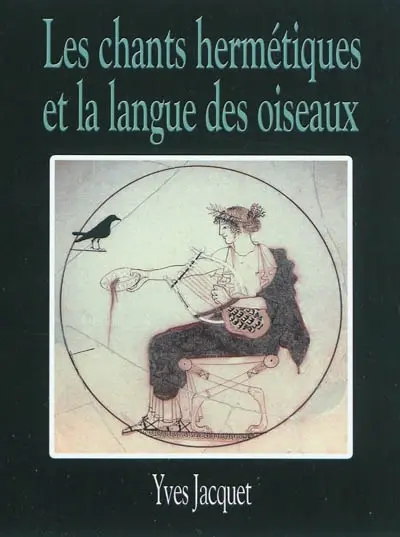 Les chants hermétiques et la langue des oiseaux