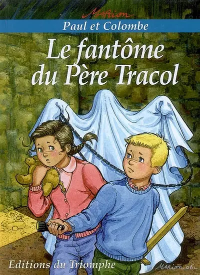 Paul et Colombe. Vol. 3. Le fantôme du Père Tracol
