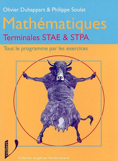 Mathématiques, terminales STAE et STPA : tout le programme par les exercices : 350 exercices, rappel de cours, méthodes, fiches d'évaluation, travaux pratiques, exercices d'application