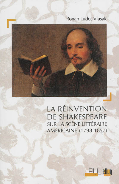La réinvention de Shakespeare sur la scène littéraire américaine (1798-1857)