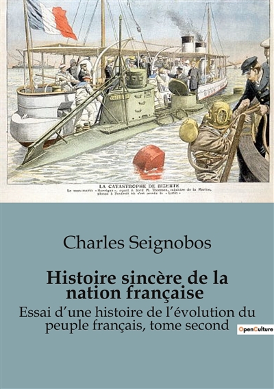 Histoire sincère de la nation française : Essai d’une histoire de l’évolution du peuple français, tome second