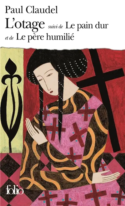 L'otage. Le pain dur. Le père humilié