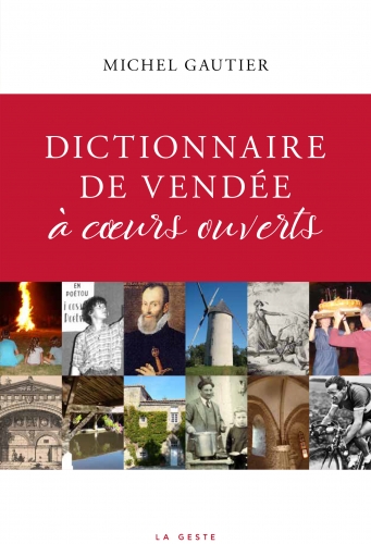 Dictionnaire de Vendée : à coeurs ouverts