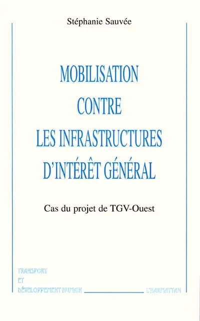 Mobilisation contre les infrastructures d'intérêt général : cas du projet de TGV-Ouest