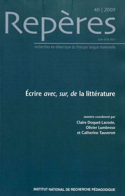 Repères : recherches en didactique du français langue maternelle, n° 40. Ecrire avec, sur, de la littérature