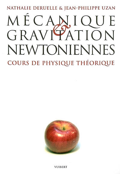 Mécanique et gravitation newtoniennes : cours de physique théorique