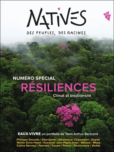 Natives : des peuples, des racines, n° 20-21. Résiliences : climat et biodiversité Natives : des peuples, des racines, n° 20-21. Résiliences : climat et biodiversité