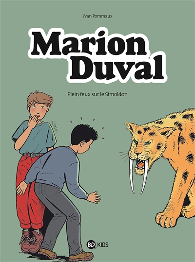 Marion Duval. Vol. 9. Pleins feux sur le smilodon