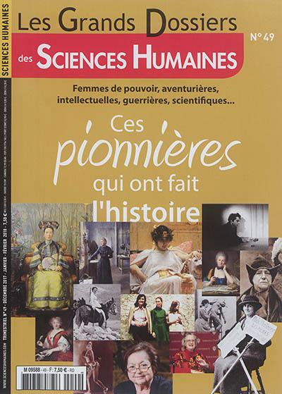 Grands dossiers des sciences humaines (Les), n° 49. Ces pionnières qui ont fait l'histoire