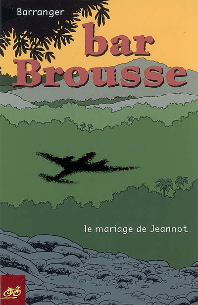 Bar brousse. Vol. 2007. Le mariage de Jeannot