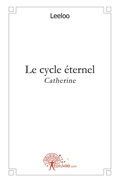 Le cycle éternel : Catherine