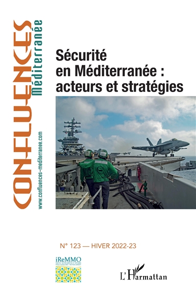 Confluences Méditerranée, n° 123. Sécurité en Méditerranée : acteurs et stratégies