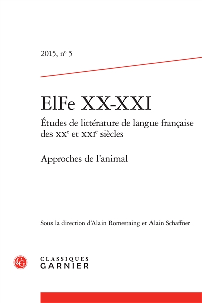 ELFe XX-XXI : études de littérature française des XXe et XXIe siècles, n° 5. Approches de l'animal