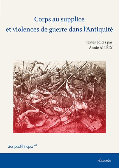 Corps au supplice et violences de guerre dans l'Antiquité