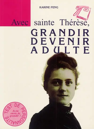 Avec sainte Thérèse, grandir, devenir adulte