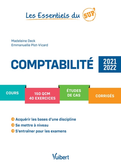 Comptabilité : cours, 150 QCM, 40 exercices, études de cas, corrigés : 2021-2022