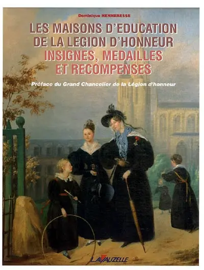 Les maisons d'éducation de la Légion d'honneur : insignes, médailles et récompenses