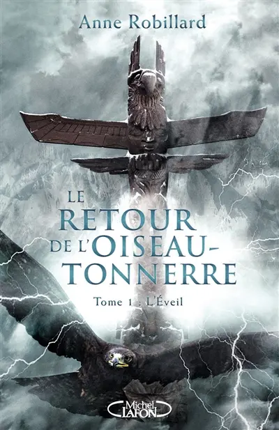Le retour de l'oiseau-tonnerre. Vol. 1. L'éveil