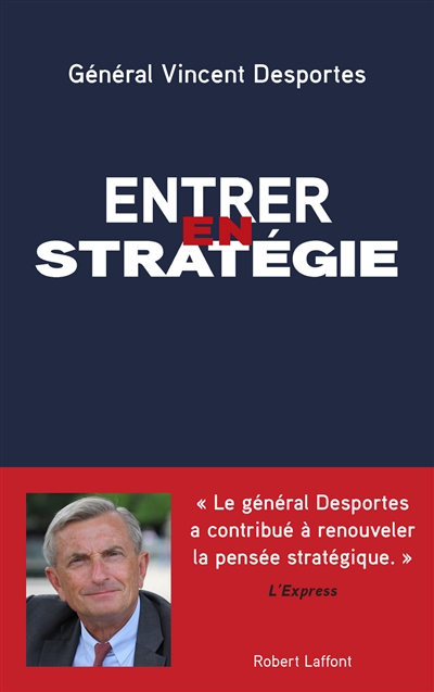 Entrer en stratégie - Vincent Desportes