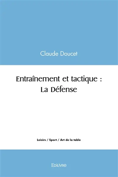 Entraînement et tactique : la défense